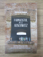 Patricia Posner - Farmacistul de la Auschwitz