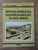 Petre C. Gherghe - Repertoriul informatiilor si descoperirilor arheologice din Judetul Mehedinti