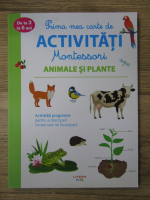 Prima mea carte de activitati Montessori. Animale si plante