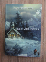 Anticariat: Rafin Ioan Popa - Ultimul popas