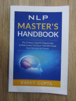 Ramit Gupta - NLP Master's handbook. The 21 neuro linguistic programming and mind control techniques that will change your mind and life forever