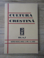 Revista Cultura Crestina, Blaj, anul V, nr 1-2, 2002