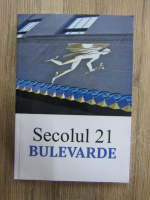 Revista Secolul 21, nr. 7-12, septembrie-decembrie 2016. Bulevarde