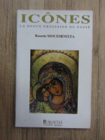 Rosette Mociornitza - Icones. La douce obsession du passe