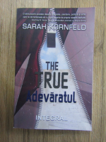 Sarah Kornfeld - The true. Adevaratul