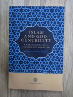 Shaykh Arif Abdul Hussain - Islam and God-centricity, a theological basis for human liberation