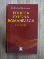 Stefan Nastasescu - Politica externa romaneasca. Insemnari