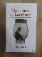 Teal Swan - The anatomy of loneliness. How to find your way back to connection