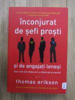 Thomas Erikson - Inconjurat de sefi prosti si de angajati lenesi