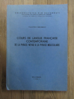 Valentina Grigorescu - Cours de langue francaise contemporaine de la phrase noyau a la phrase moleculaire