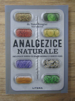 Yann Rougier, Marie Borrel - Analgezice naturale. Amelioreaza durerea cu remedii naturale si exercitii fizice