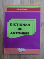 Adina Grigore - Dictionar de antonime