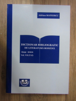 Adrian Mateescu - Dictionar bibliografic de literatura romana 1944-2000, volumul VII (T-Z)