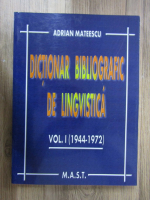 Anticariat: Adrian Mateescu - Dictionar bibliografic de literatura romana (volumul 1, 1944-1972)