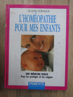 Alain Horvilleur - L'homeopathie pour mes enfants