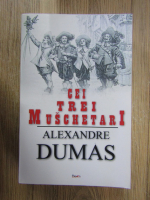 Alexandre Dumas - Cei trei muschetari