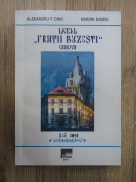 Alexandru F. Dinu - Liceul Fratii Buzesti Craiova. 115 ani