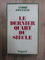 Andre Fontaine - Le dernier quart du siecle