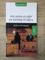 Arthur Rimbaud - Une saison en enfer. Un anotimp in infern