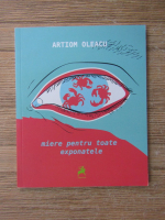 Artiom Oleacu - Miere pentru toate exponatele