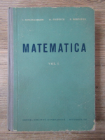 C. Ionescu-Bujor - Matematica (volumul 1)