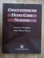 Carolyn Humphries - Orientation to home care nursing