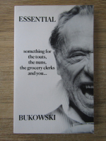 Charles Bukowski - Essential Bukowski. Poetry