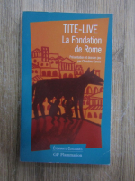 Anticariat: Christine Garcia - Tite-live. La fondation de Rome