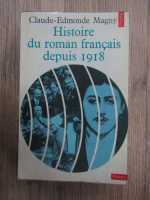 Claude Edmonde Magny - Histoire du roman francais depuis 1918