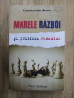 Constantin Stere - Marele razboi si politica Romaniei