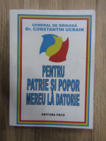 Constantin Ucrain - Pentru patrie si popor mereu la datorie