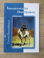 Cornel Basarabescu - Intoarcerea lui Don Quijote