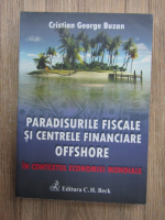 Cristian George Buzan - Paradisurile fiscale si centrele financiare offshore in contextul economiei mondiale