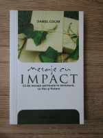 Daniel Cocar - Mesaje cu impact. 53 de mesaje spirituale in miniatura, cu Har si Putere