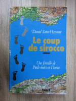 Anticariat: Daniel Saint-Hamont - Le coup de sirocco