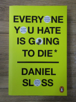 Daniel Sloss - Everyoane you hate is going to die