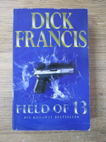 Anticariat: Dick Francis - Field of 13