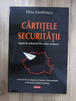 Dinu Zamfirescu - Cartitele securitatii. Agenti de influenta din exilul romanesc