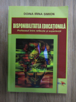 Doina Irina Simion - Disponibilitatea educationala. Profesorul intre reflectie si experienta