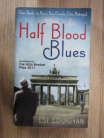 Anticariat: Esi Edugyan - Half blood blues