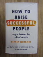 Esther Wojcicki - How to raise successful people