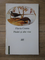 Flavia Cosma - Pasari si alte vise