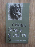 G. Ibraileanu - Creatie si analiza