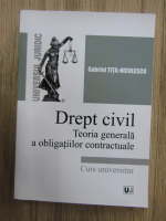 Gabriel Tita Nicolescu - Drept civil. Teoria generala a obligatiilor contractuale