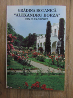 Gradina botanica Alexandru Borza din Cluj-Napoca