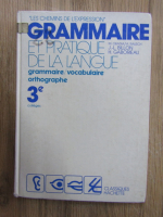 Grammaire et pratique de la langue, 3e colleges