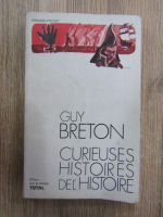 Guy Breton - Curieuses histoires de l'histoire