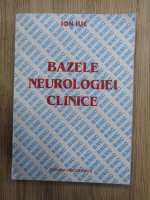 Anticariat: Ion Ilie - Bazele neurologiei clinice