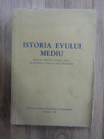 Istoria Evului Mediu. Manual pentru clasa a VIII a, invatamant seral si fara frecventa