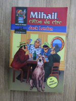 Jack London - Mihail, caine de circ